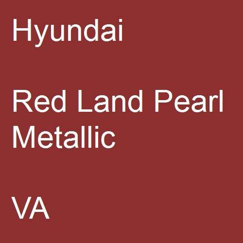 Hyundai, Red Land Pearl Metallic, VA.